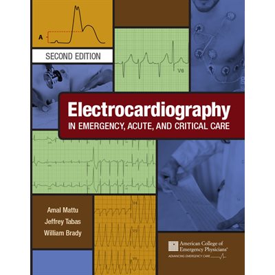 Electrocardiography in Emergency, Acute, and Critical Care, 2nd Ed.
